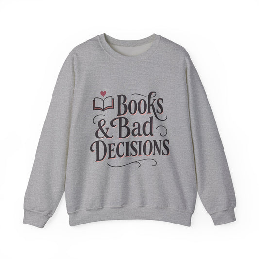 Books & Bad Decisions Sweatshirt