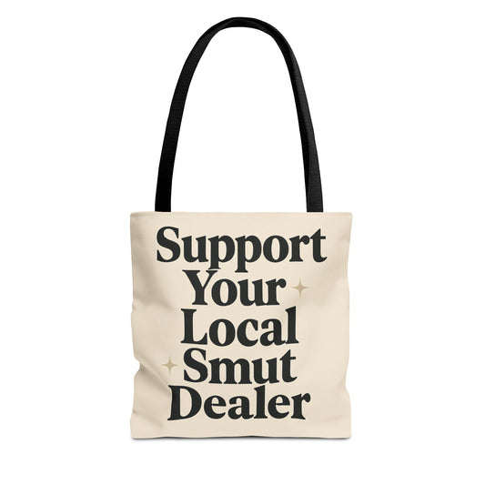 Support Your Local Smut Dealer Tote Bag
