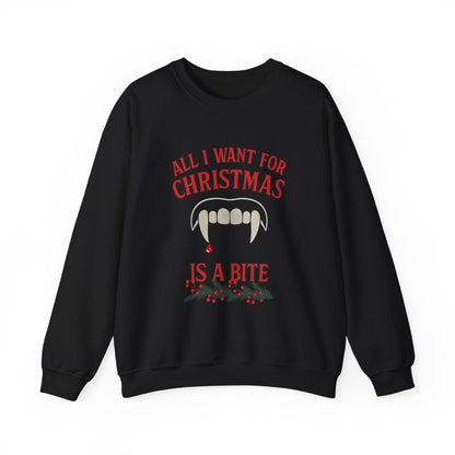All I Want For Christmas is a Bite Sweatshirt