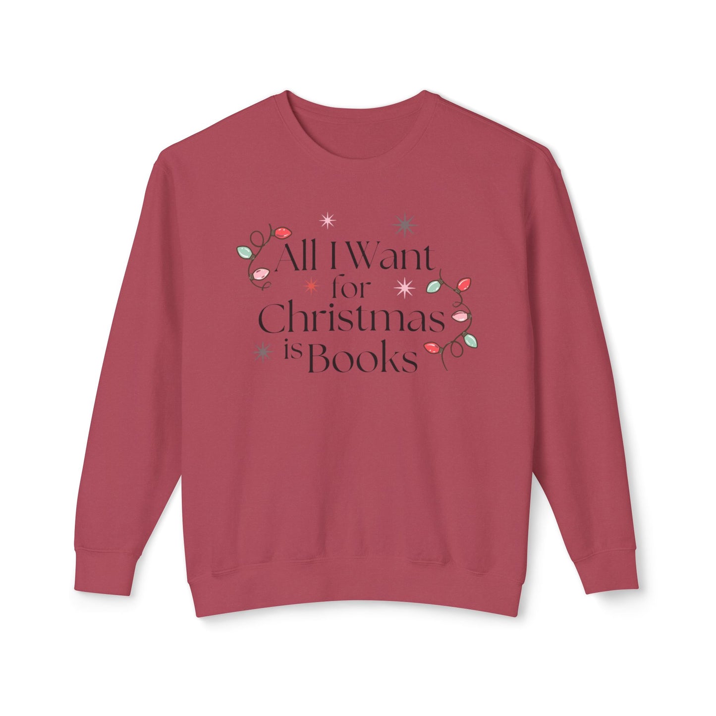 All I Want for Christmas is Books Comfort Colors Sweatshirt